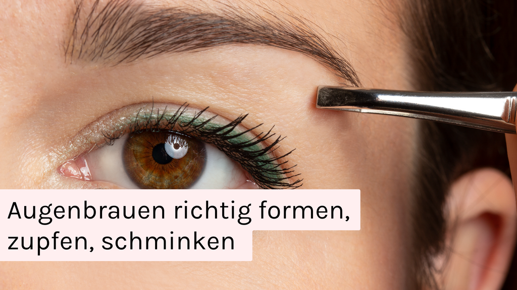 Augenbrauen richtig formen, zupfen und schminken